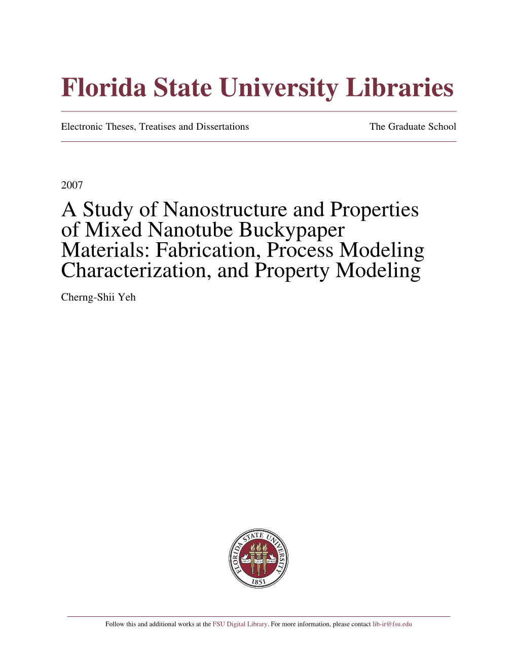 A Study of Nanostructure and Properties of Mixed Nanotube Buckypaper Materials: Fabrication, Process Modeling Characterization, and Property Modeling Cherng-Shii Yeh