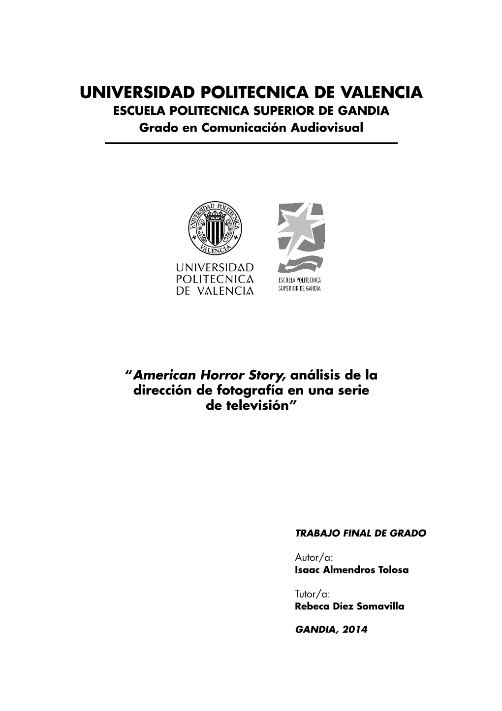 UNIVERSIDAD POLITECNICA DE VALENCIA ESCUELA POLITECNICA SUPERIOR DE GANDIA Grado En Comunicación Audiovisual