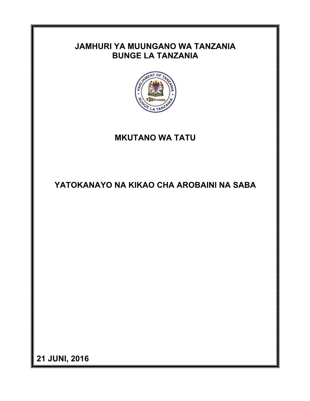 Jamhuri Ya Muungano Wa Tanzania Bunge La Tanzania Mkutano Wa Tatu Yatokanayo Na Kikao Cha Arobaini Na Saba 21 Juni, 2016