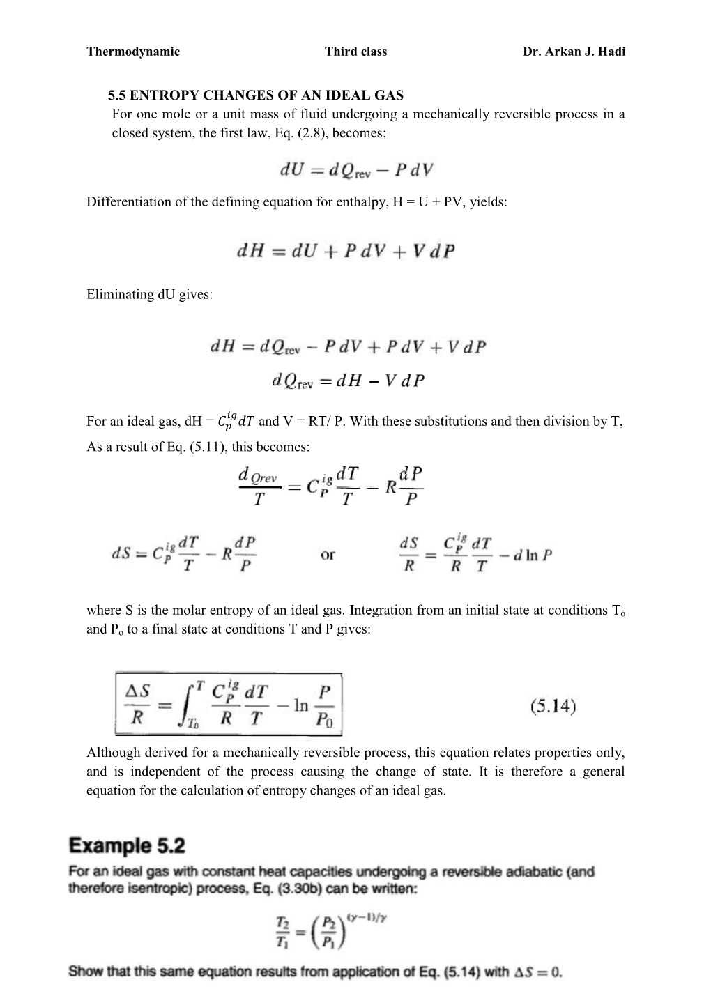 5.5 ENTROPY CHANGES of an IDEAL GAS for One Mole Or a Unit Mass of Fluid Undergoing a Mechanically Reversible Process in a Closed System, the First Law, Eq