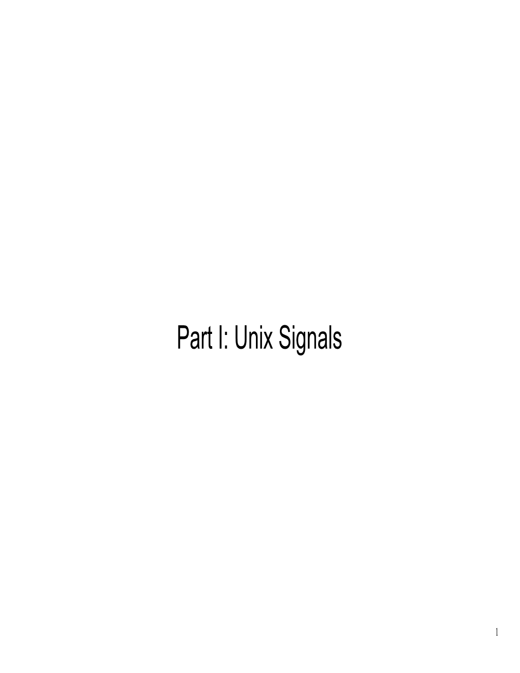 Part I: Unix Signals