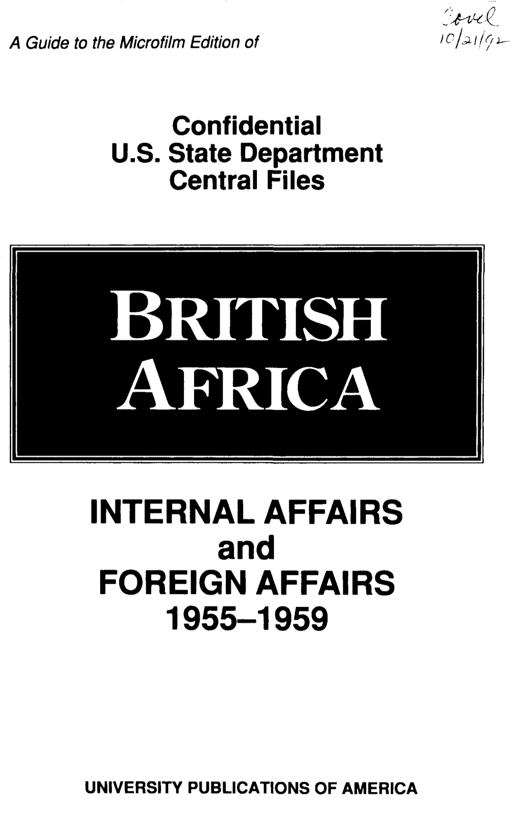 BRITISH AFRICA 1955-1959 INTERNAL AFFAIRS Decimal Numbers 745,745B-X, 845, 845B-X, 945, and 945C-X and FOREIGN AFFAIRS Decimal Numbers 645, 645C-W, And611.45C-W