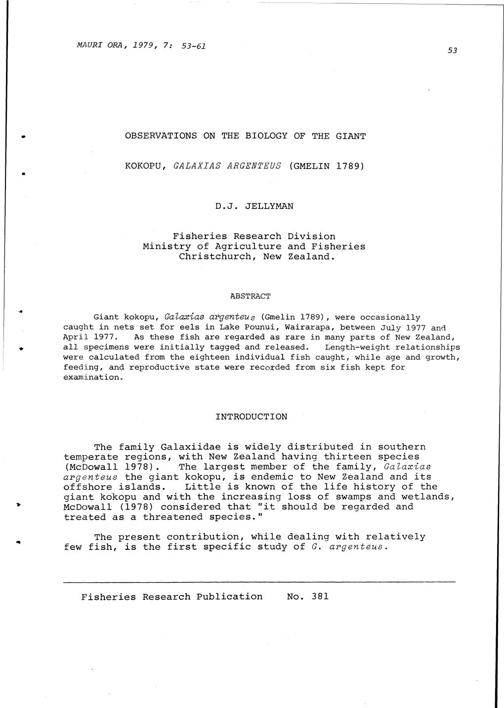 OBSERVATIONS on the BIOLOGY of the GIANT KOKOPU, GALAXIAS AEGENTEUS (GMELIN 1789) D.J. JELLYMAN Fisheries Research Division Mini