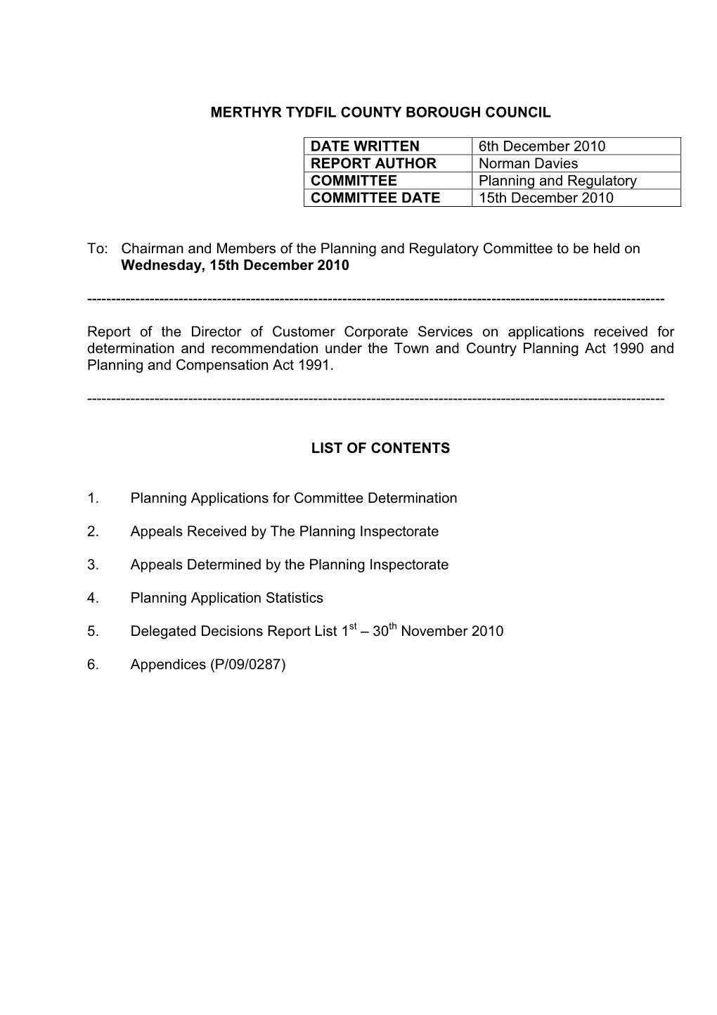 MERTHYR TYDFIL COUNTY BOROUGH COUNCIL DATE WRITTEN 6Th December 2010 REPORT AUTHOR Norman Davies COMMITTEE Planning and Regulato