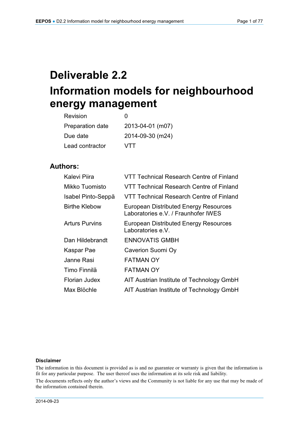 Information Models for Neighbourhood Energy Management Revision 0 Preparation Date 2013-04-01 (M07) Due Date 2014-09-30 (M24) Lead Contractor VTT