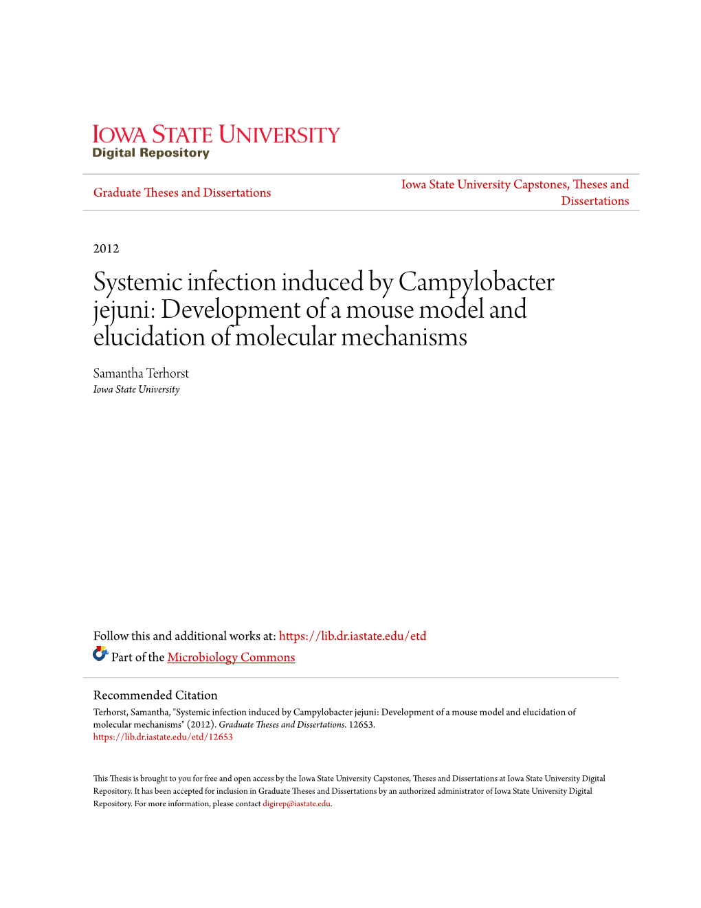 Systemic Infection Induced by Campylobacter Jejuni: Development of a Mouse Model and Elucidation of Molecular Mechanisms Samantha Terhorst Iowa State University