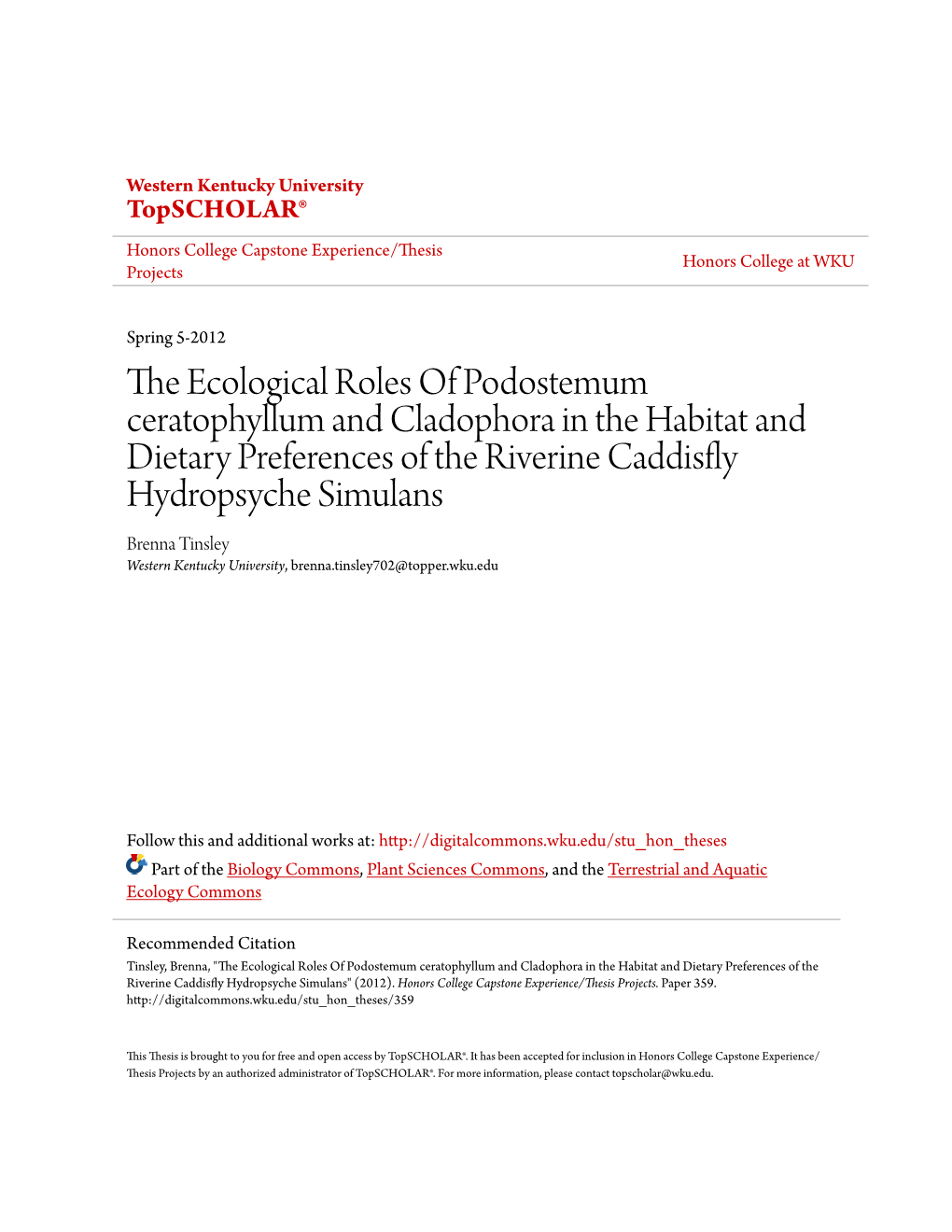 THE ECOLOGICAL ROLES of Podostemum Ceratophyllum and Cladophora in the HABITAT and DIETARY PREFERENCES of the RIVERINE CADDISFLY Hydropsyche Simulans