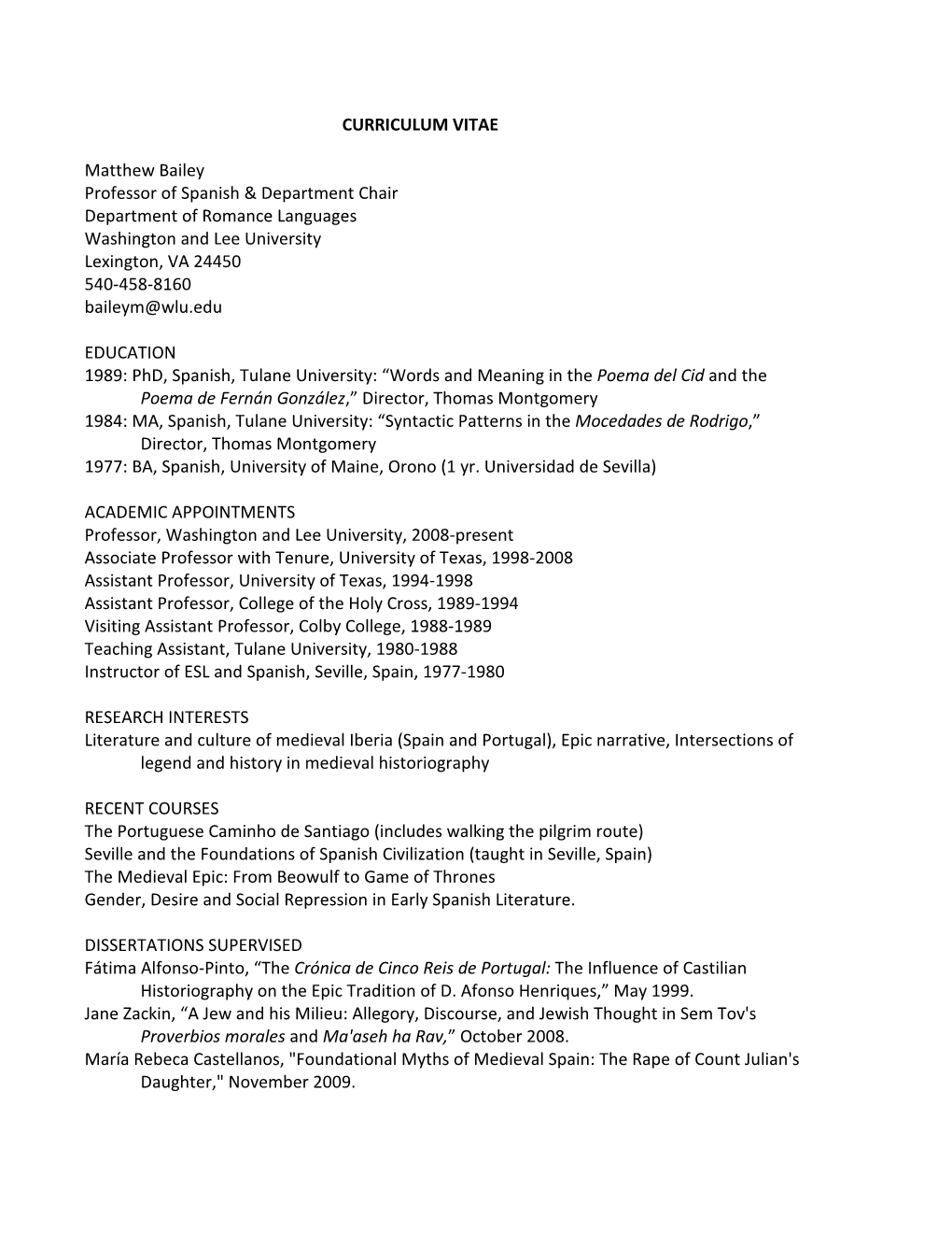Matthew Bailey Professor of Spanish & Department Chair Department of Romance Languages Washington and Lee University Lexington, VA 24450 540-458-8160 Baileym@Wlu.Edu