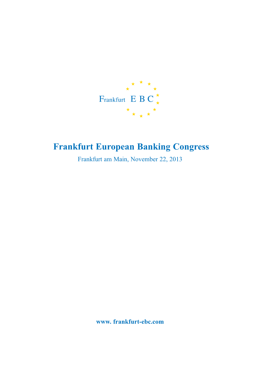 Frankfurt European Banking Congress Frankfurt Am Main, November 22, 2013