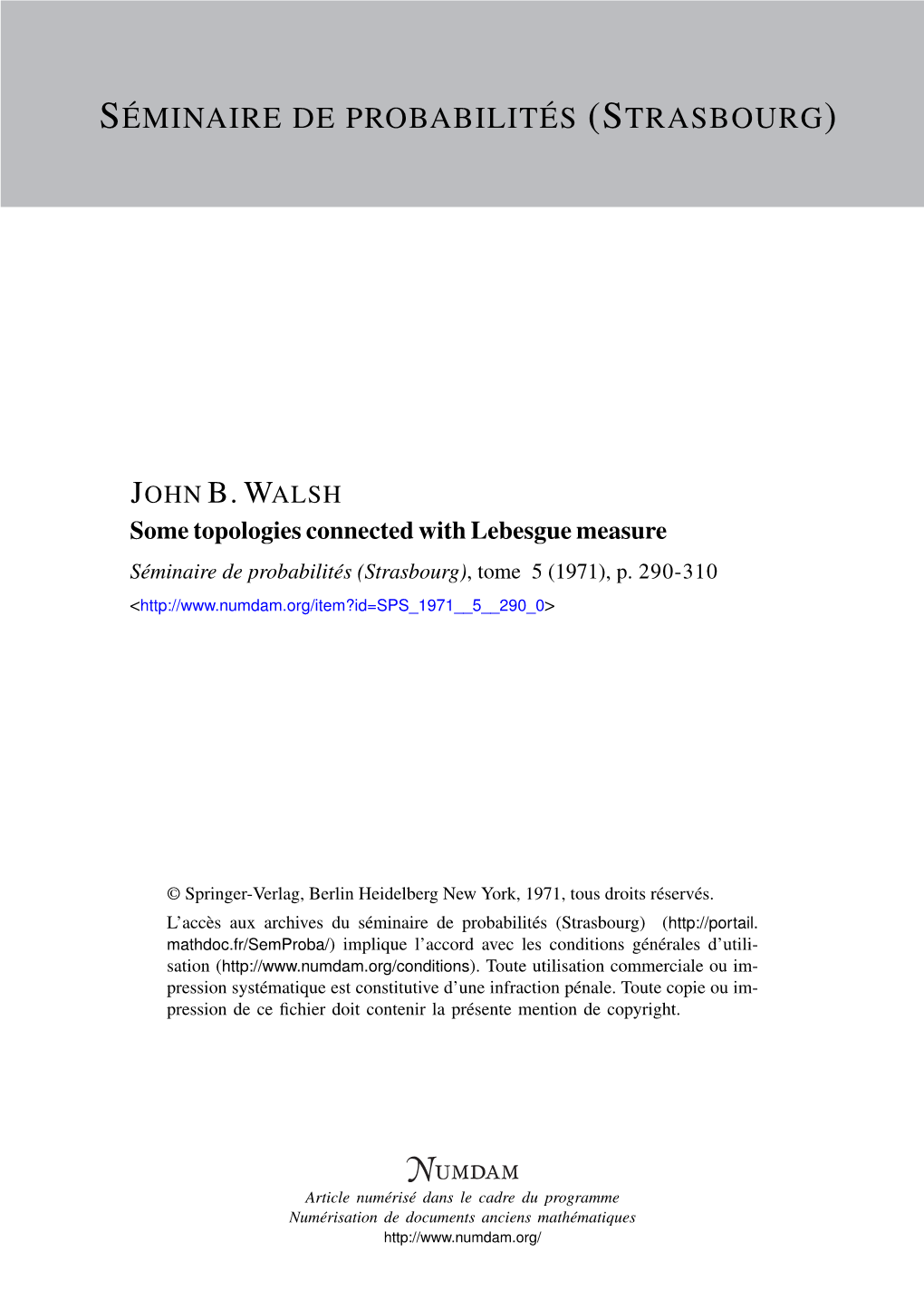 Some Topologies Connected with Lebesgue Measure Séminaire De Probabilités (Strasbourg), Tome 5 (1971), P