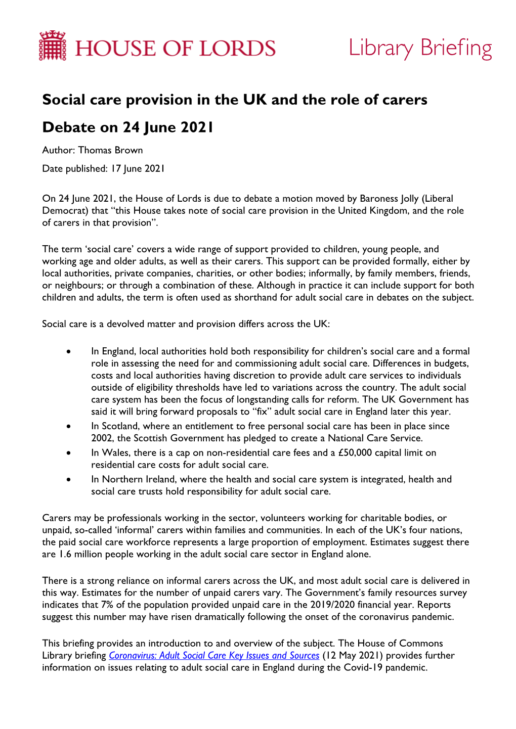 Social Care Provision in the UK and the Role of Carers Debate on 24 June 2021 Author: Thomas Brown Date Published: 17 June 2021
