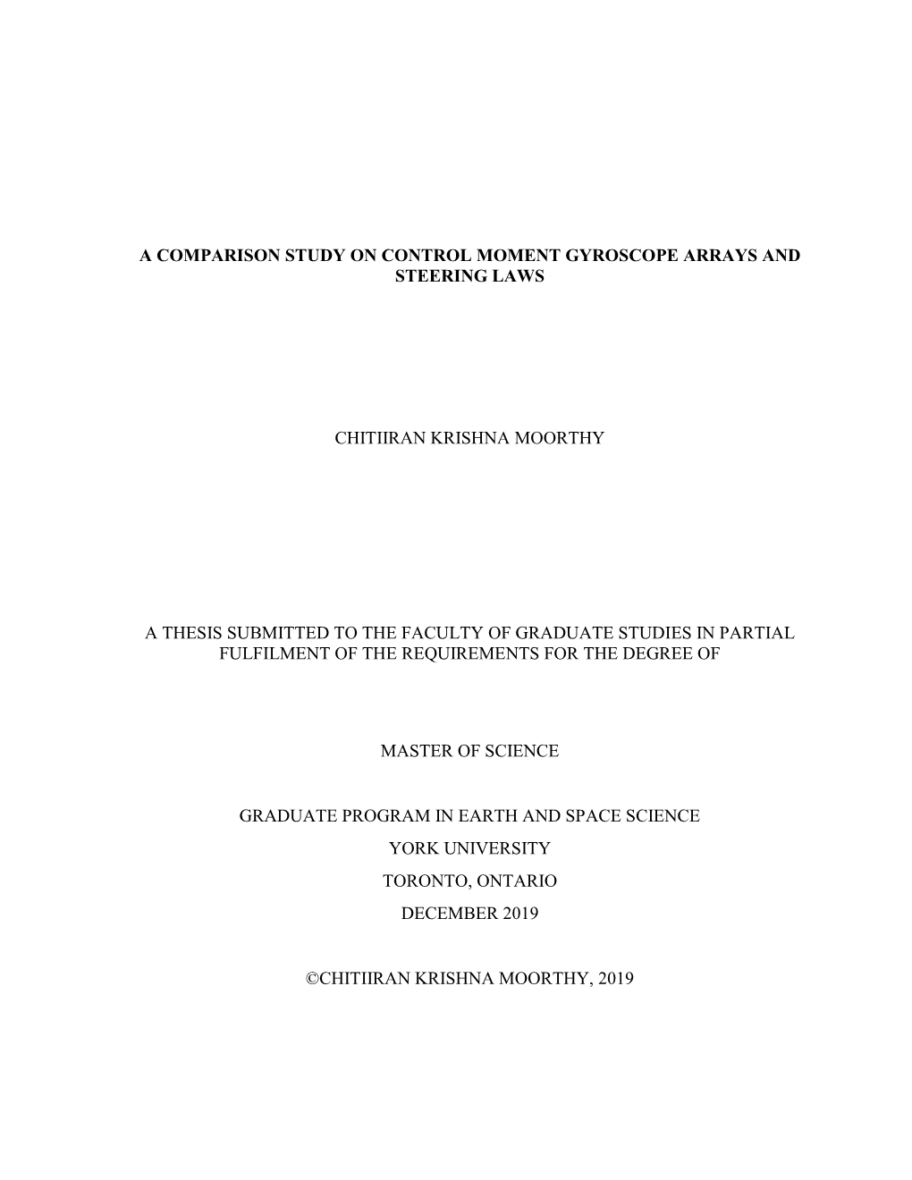 I a COMPARISON STUDY on CONTROL MOMENT GYROSCOPE ARRAYS and STEERING LAWS CHITIIRAN KRISHNA MOORTHY a THESIS SUBMITTED to the F