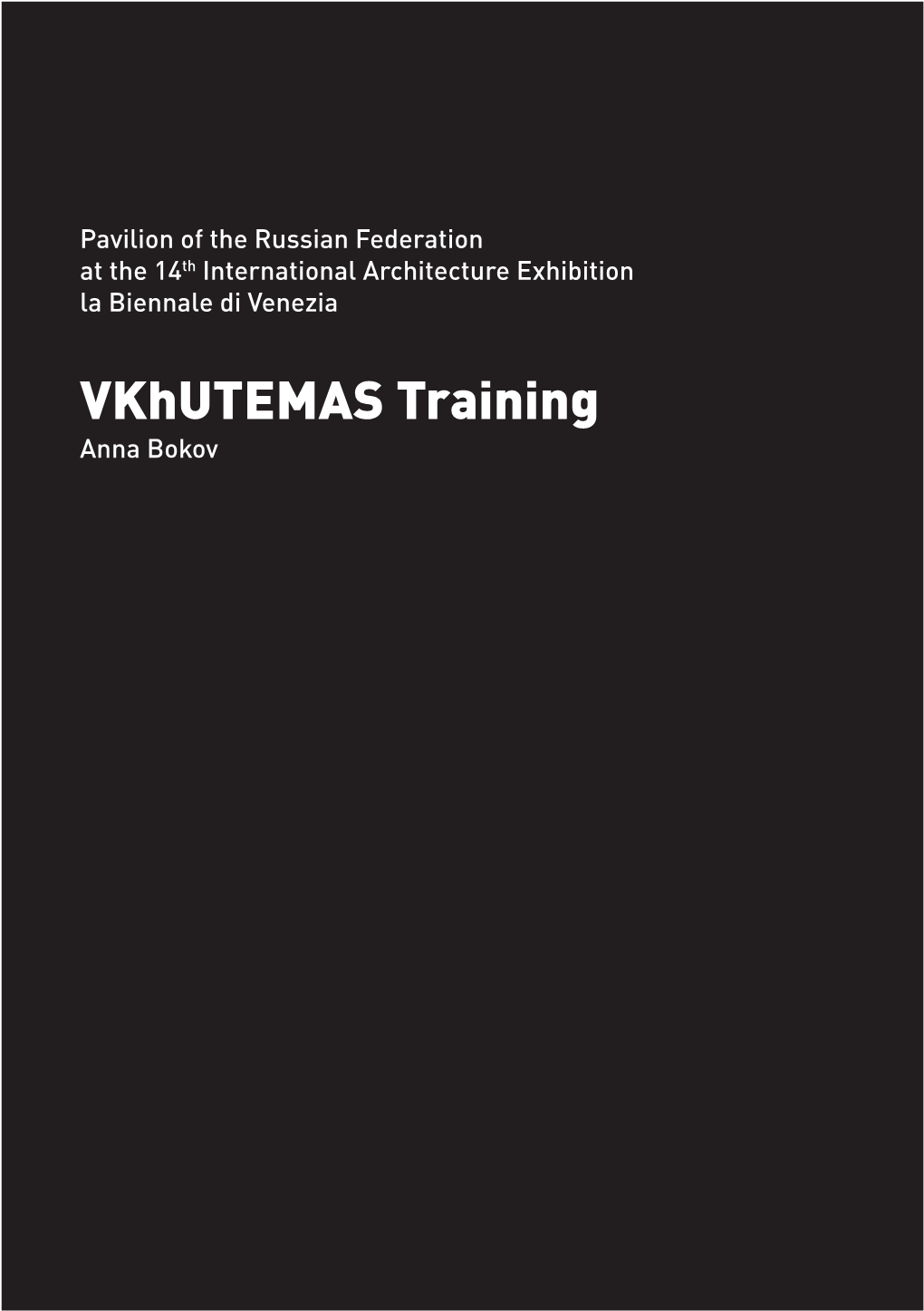 Vkhutemas Training Anna Bokov Vkhutemas Training Pavilion of the Russian Federation at the 14Th International Architecture Exhibition La Biennale Di Venezia