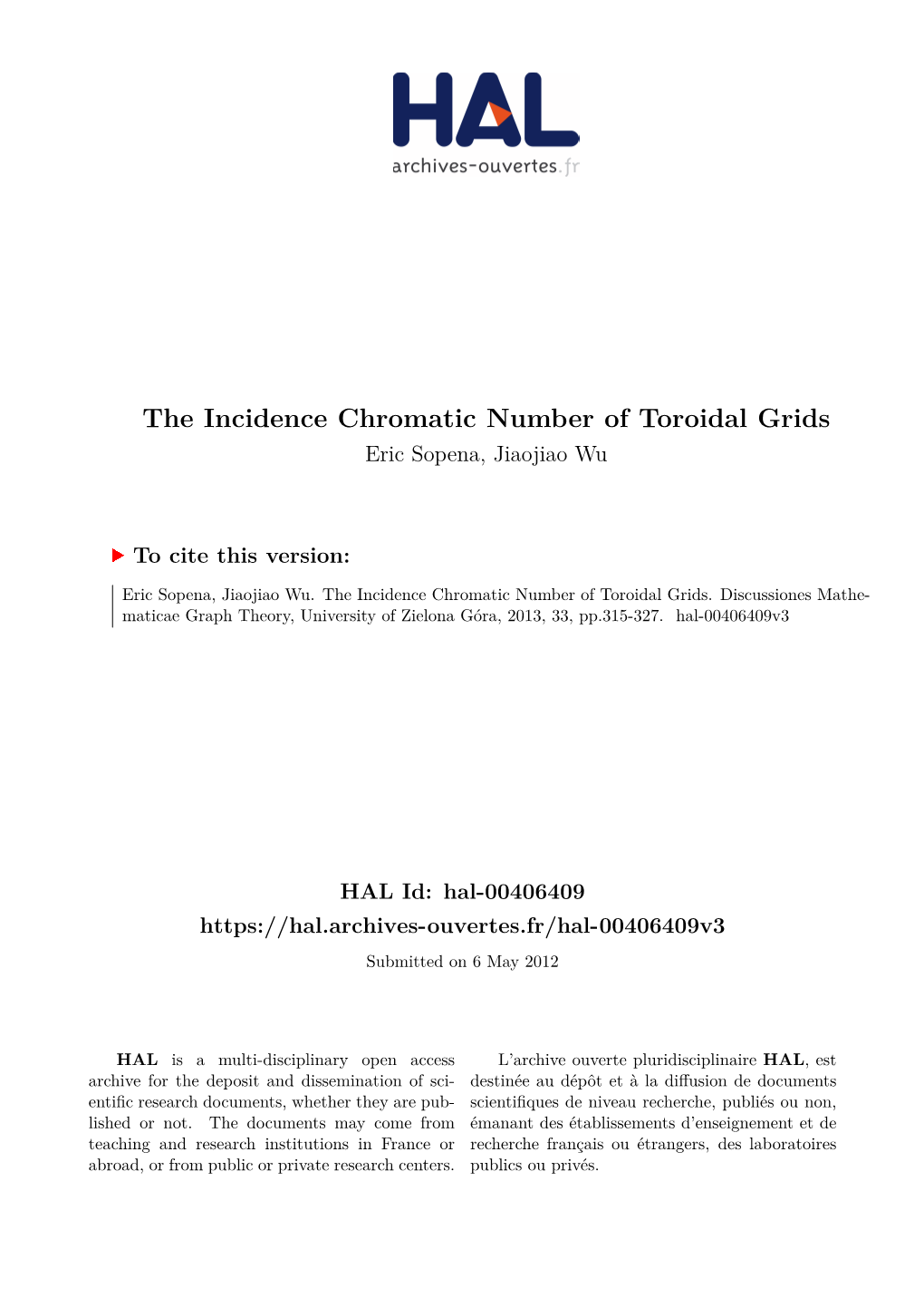 The Incidence Chromatic Number of Toroidal Grids Eric Sopena, Jiaojiao Wu