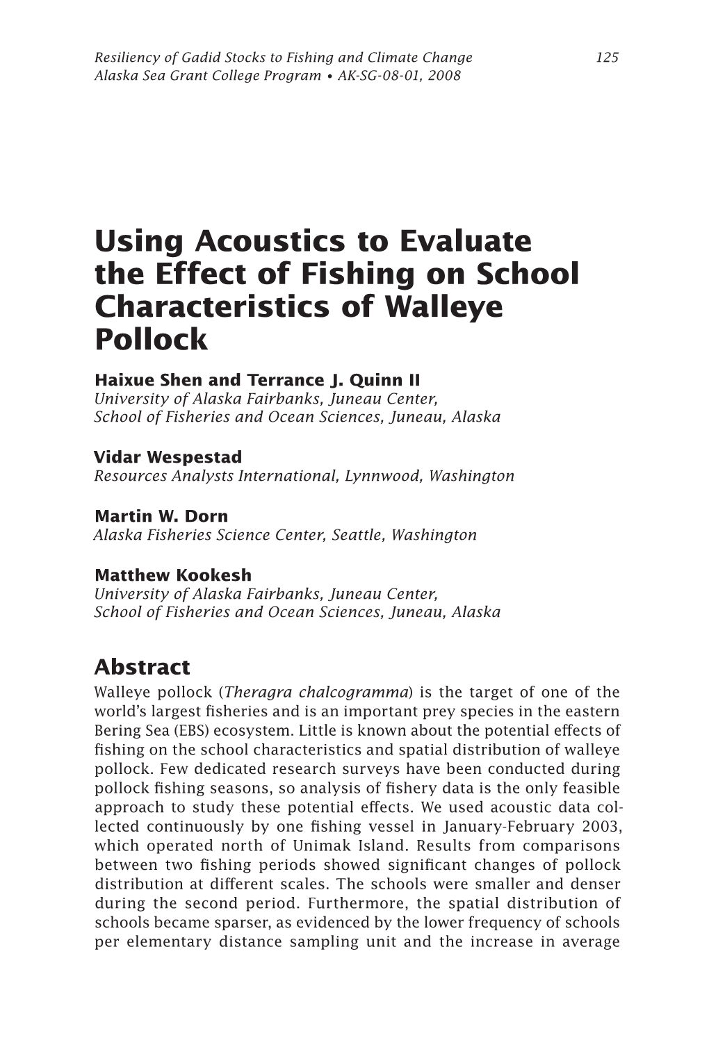 Using Acoustics to Evaluate the Effect of Fishing on School Characteristics of Walleye Pollock Haixue Shen and Terrance J