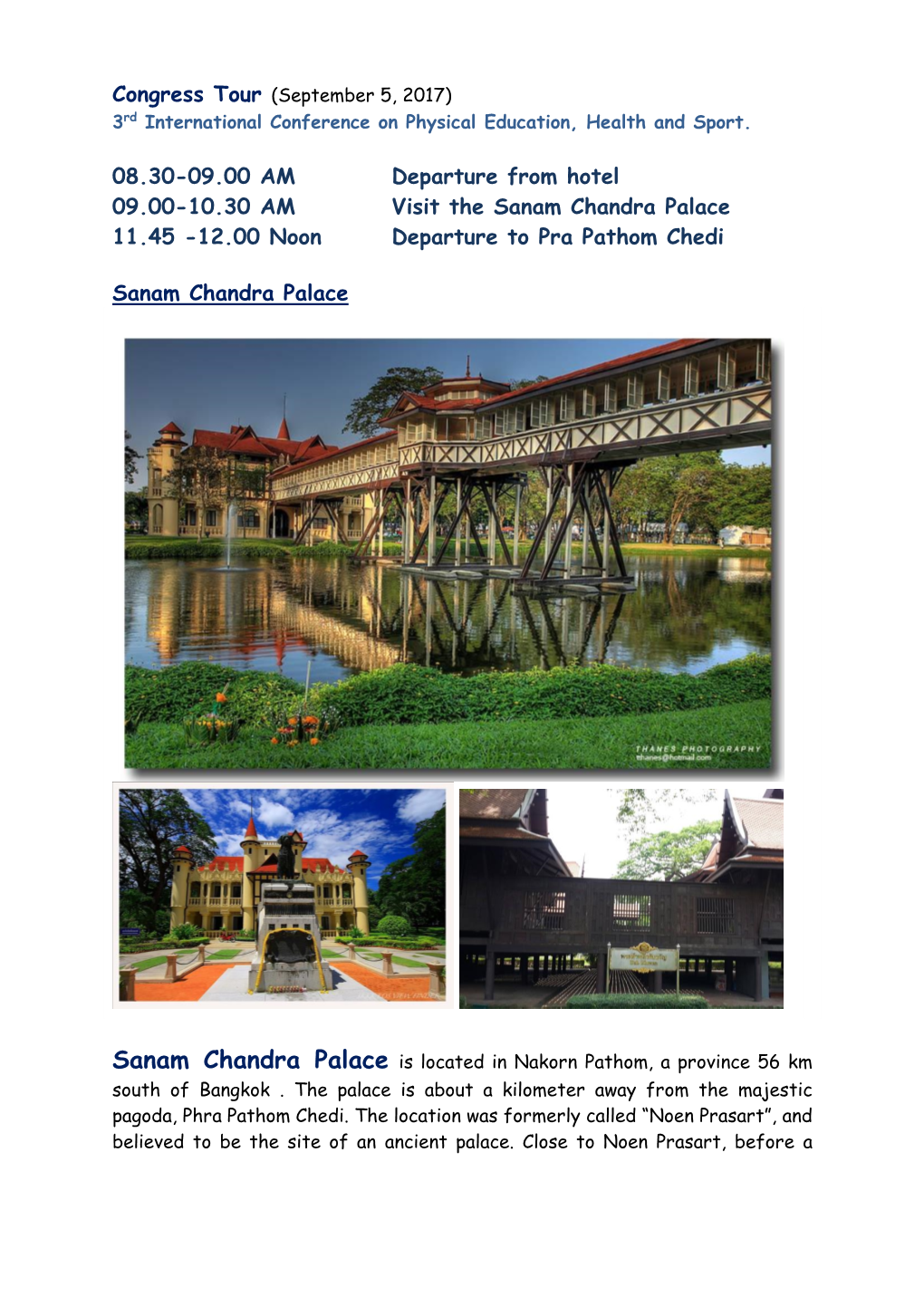 Sanam Chandra Palace 11.45 -12.00 Noon Departure to Pra Pathom Chedi