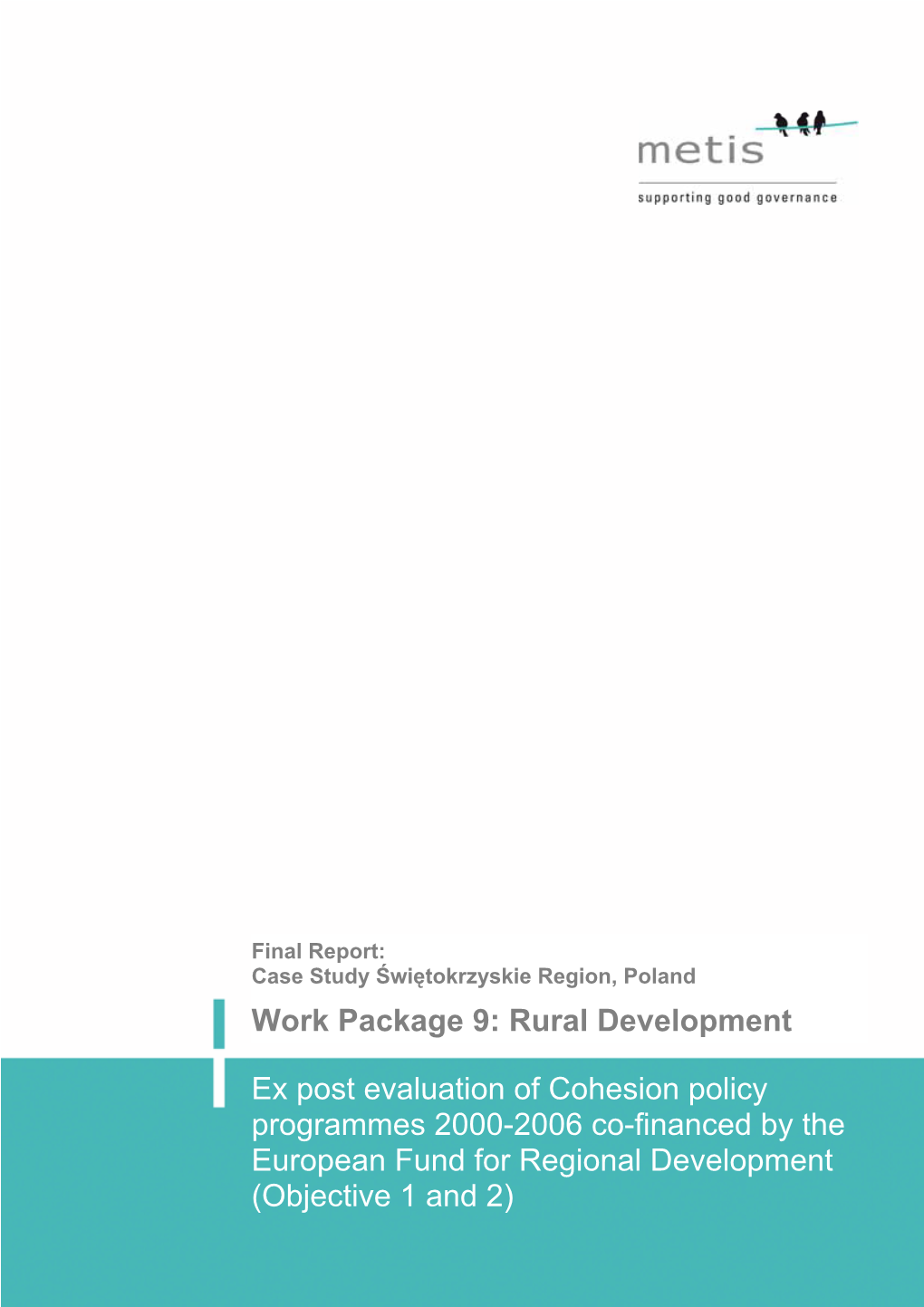 Ex Post Evaluation of Cohesion Policy Programmes 2000-2006 Co-Financed by the European Fund for Regional Development (Objective 1 and 2)