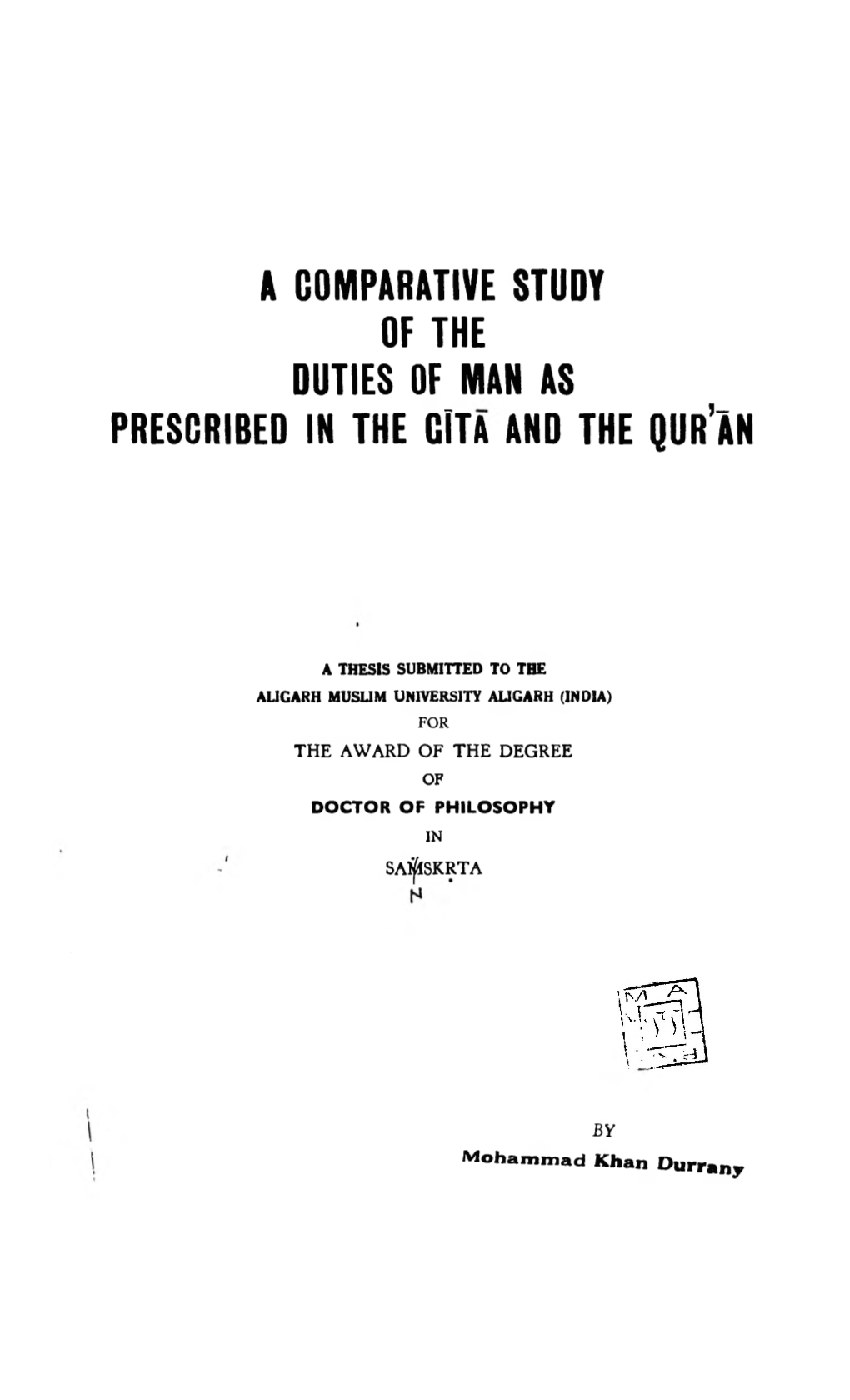A COMPARATIVE STUDY of the DUTIES of MAN AS PRESCRIBED in the Gita and the QUR AN
