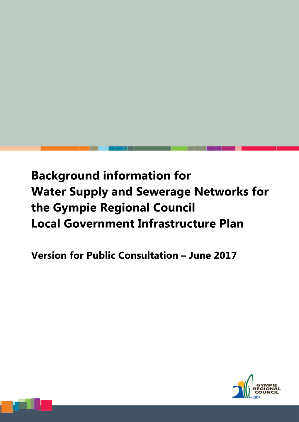 Background Information for Water Supply and Sewerage Networks for the Gympie Regional Council Local Government Infrastructure Plan