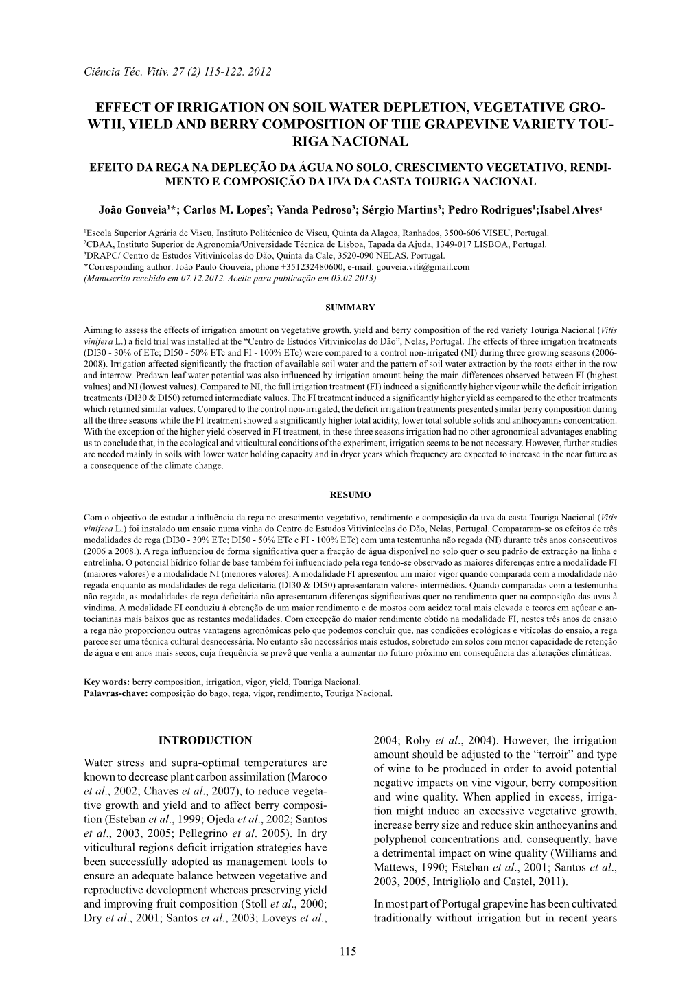 Effect of Irrigation on Soil Water Depletion, Vegetative Gro- Wth, Yield and Berry Composition of the Grapevine Variety Tou- Riga Nacional