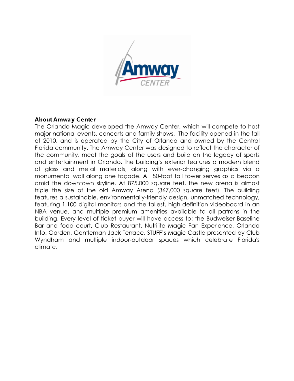 Amway Center the Orlando Magic Developed the Amway Center, Which Will Compete to Host Major National Events, Concerts and Family Shows