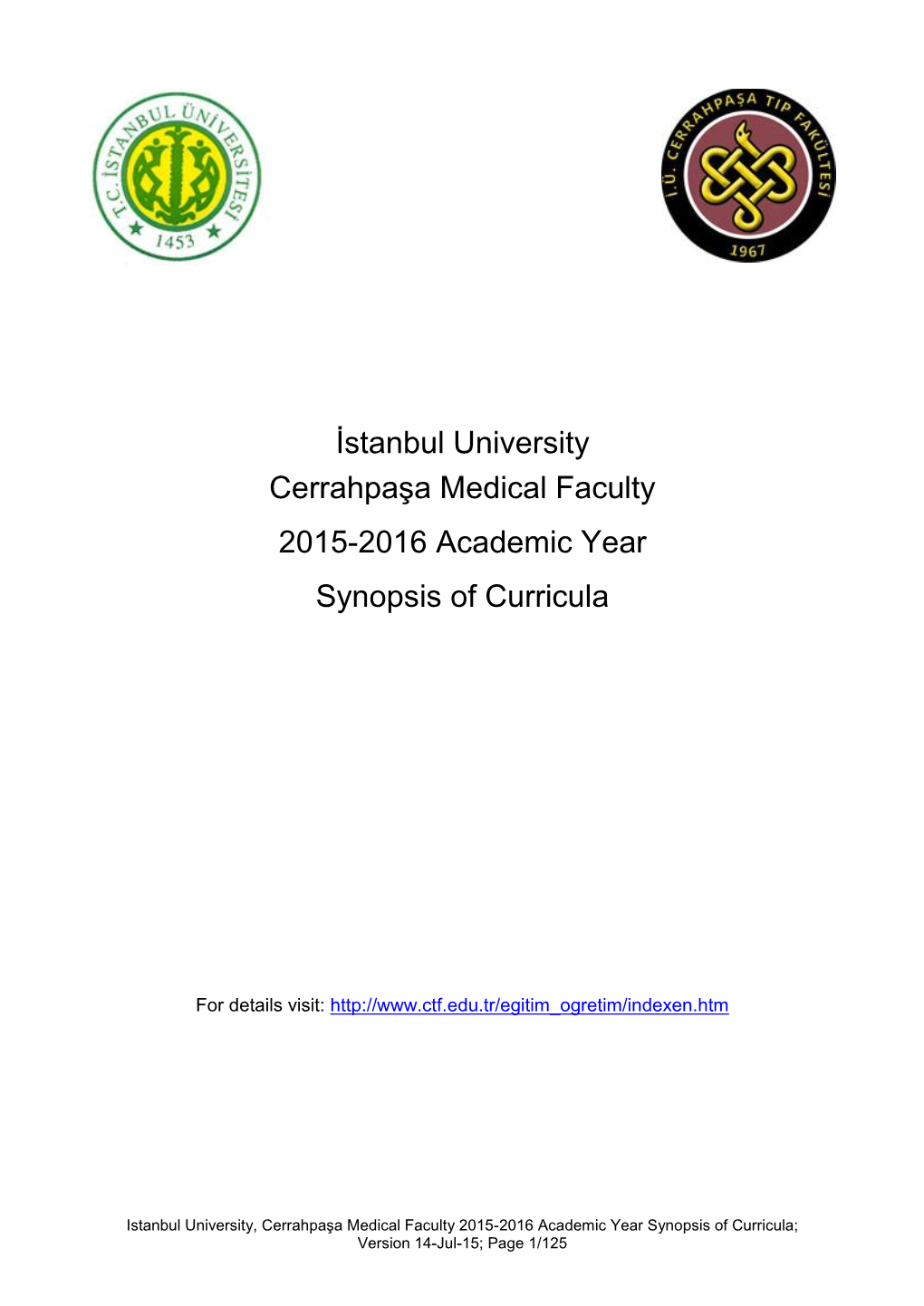 İstanbul University Cerrahpaşa Medical Faculty 2015-2016 Academic Year Synopsis of Curricula