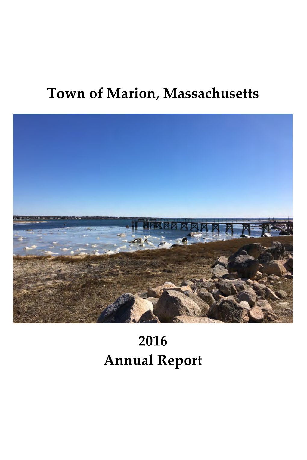 Town of Marion, Massachusetts 2016 Annual Report