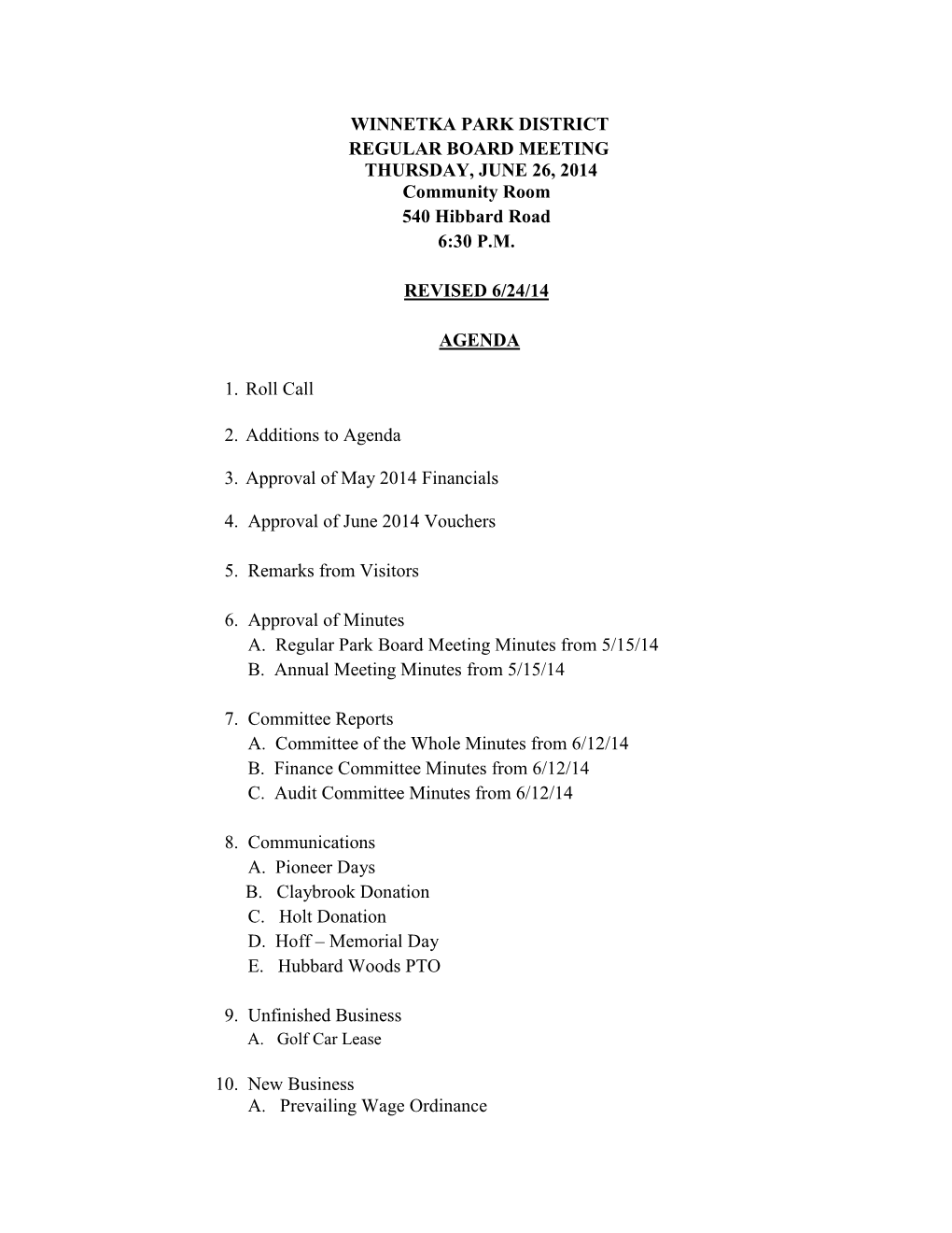 WINNETKA PARK DISTRICT REGULAR BOARD MEETING THURSDAY, JUNE 26, 2014 Community Room 540 Hibbard Road 6:30 P.M