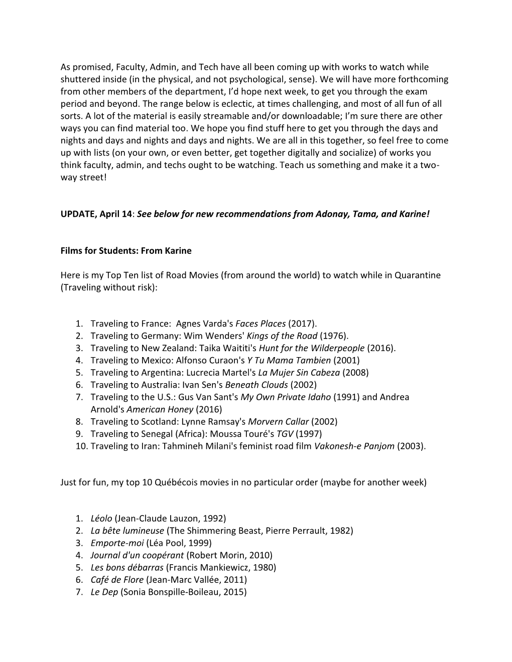 As Promised, Faculty, Admin, and Tech Have All Been Coming up with Works to Watch While Shuttered Inside (In the Physical, and Not Psychological, Sense)