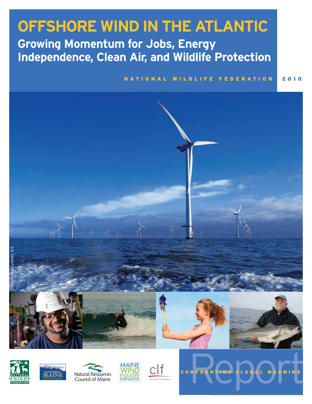 OFFSHORE WIND in the ATLANTIC Growing Momentum for Jobs, Energy Independence, Clean Air, and Wildlife Protection