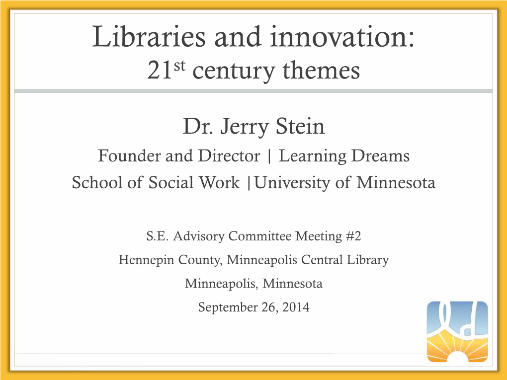 Libraries and Innovation: 21 St Century Themes