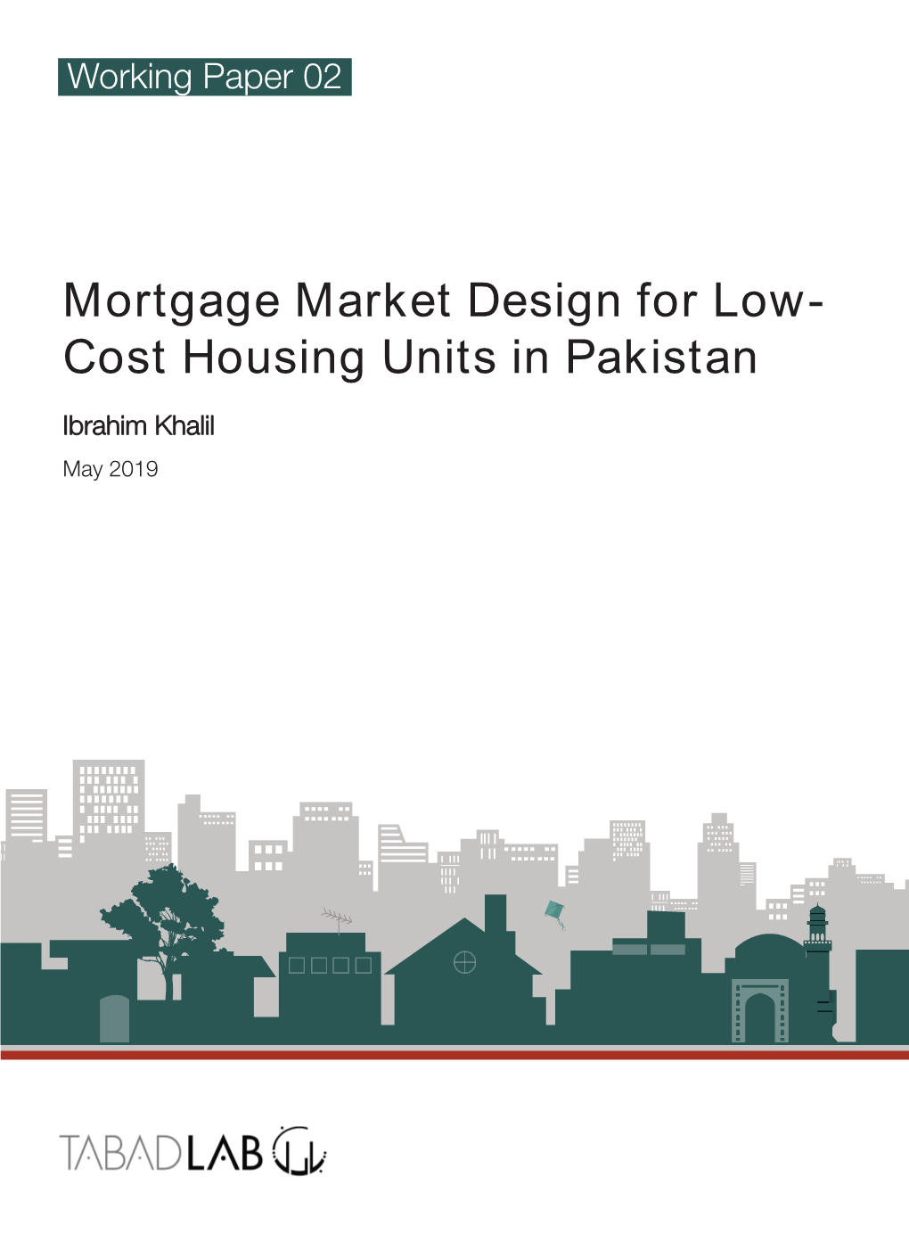 Mortgage Market Design for Low- Cost Housing Units in Pakistan