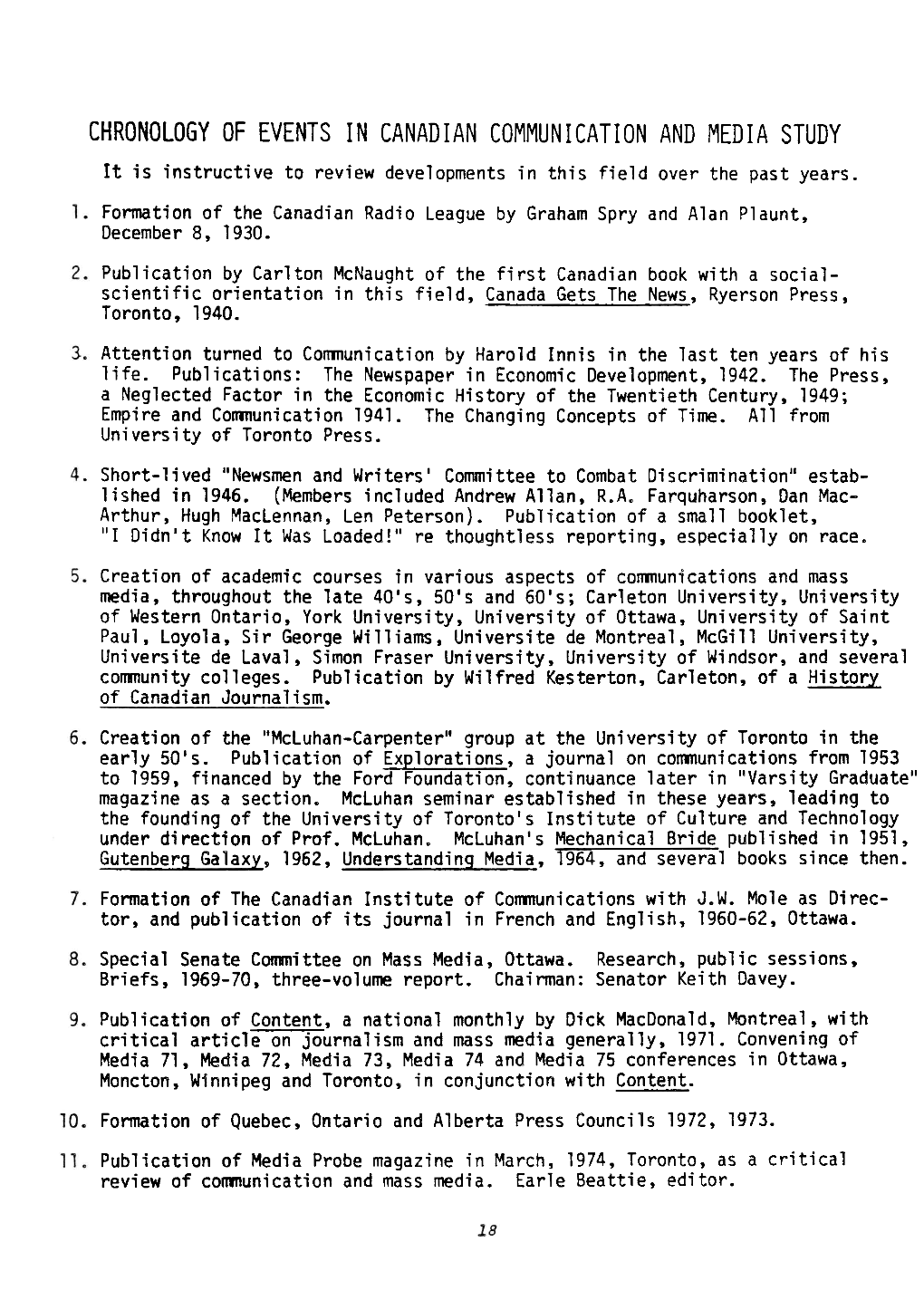 CHRONOLOGY of EVENTS in CANAD IAN COMMUNICATION and MEDIA STUDY It Is Instructive to Review Developments in This Field Over the Past Years