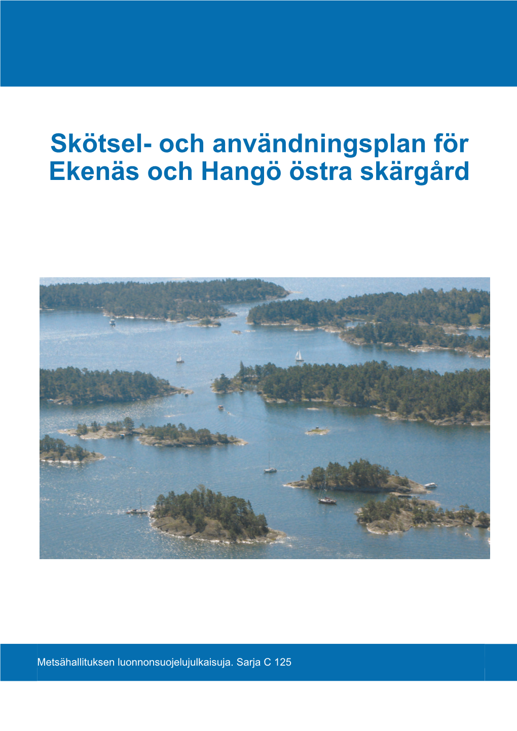 Skötsel- Och Användningsplan För Ekenäs Och Hangö Östra Skärgård