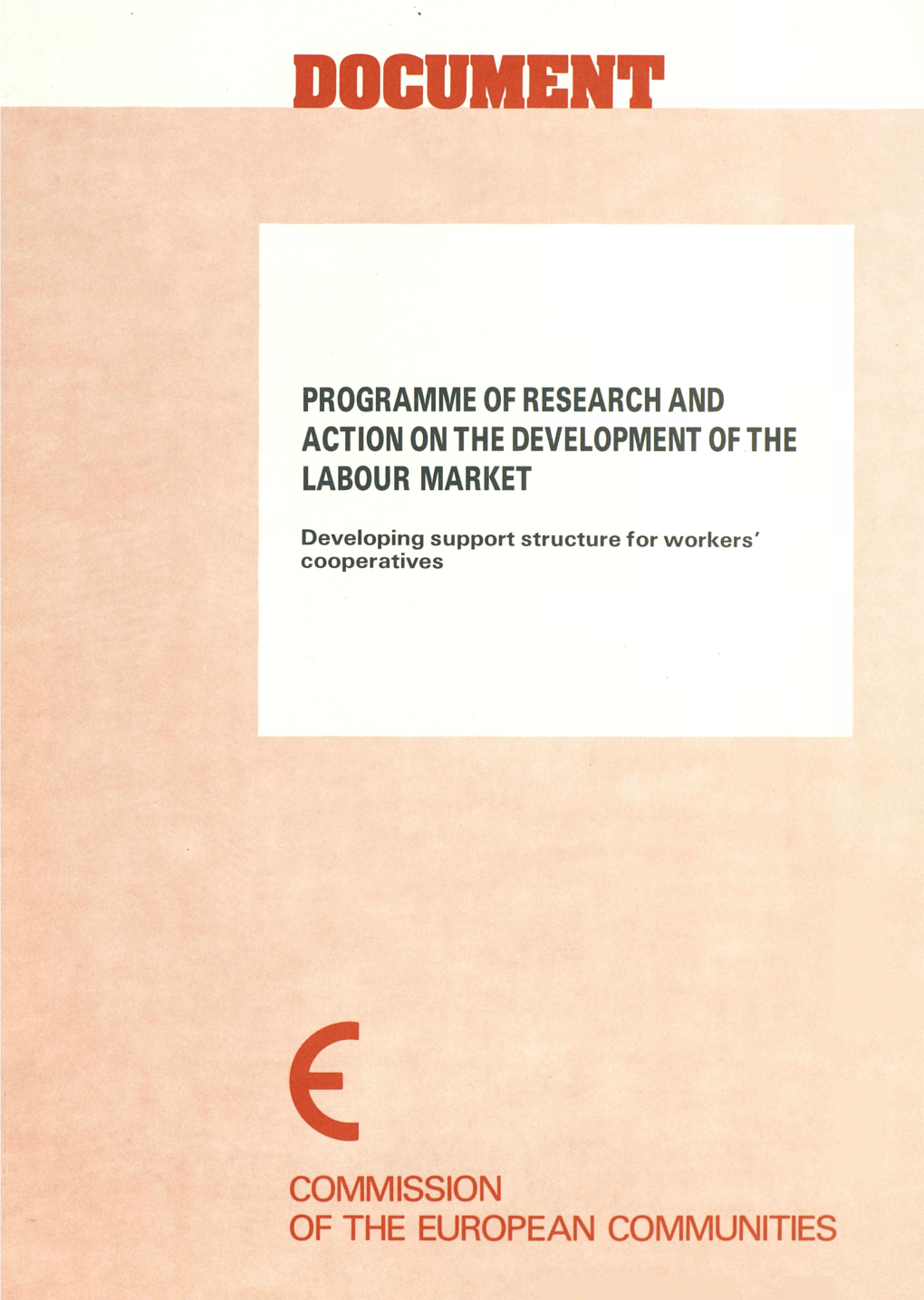 Programme of Research and Action on the Development of the Labour Market : Developing Support Structure for Workers' Coopera