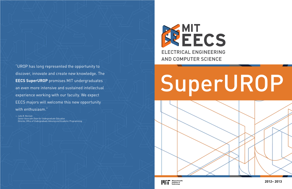 “UROP Has Long Represented the Opportunity to Discover, Innovate and Create New Knowledge. the EECS Superurop Promises MIT Un