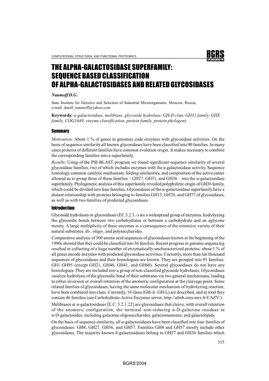 THE ALPHA-GALACTOSIDASE SUPERFAMILY: SEQUENCE BASED CLASSIFICATION of ALPHA-GALACTOSIDASES and RELATED GLYCOSIDASES Naumoff D.G