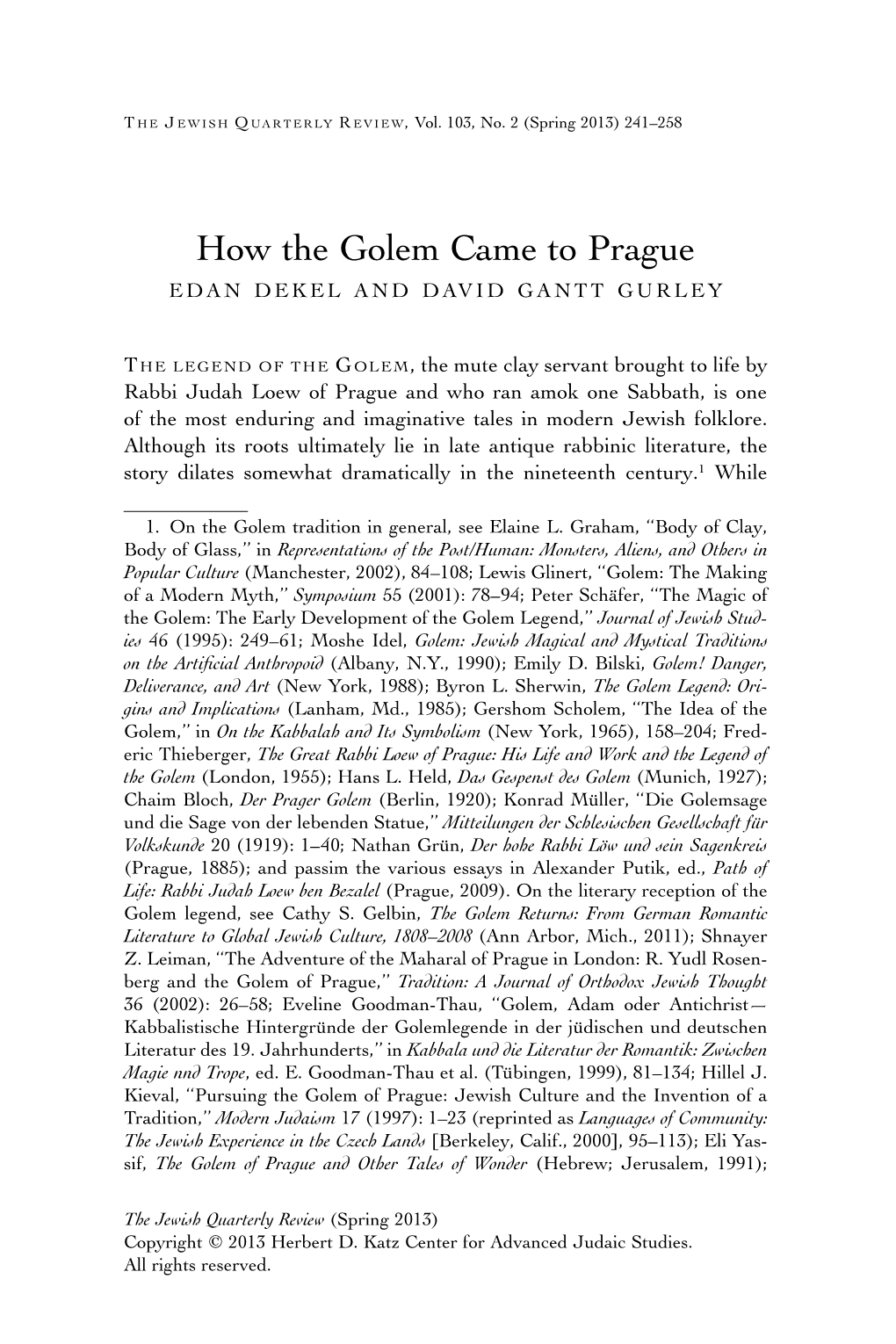 How the Golem Came to Prague EDAN DEKEL and DAVID GANTT GURLEY