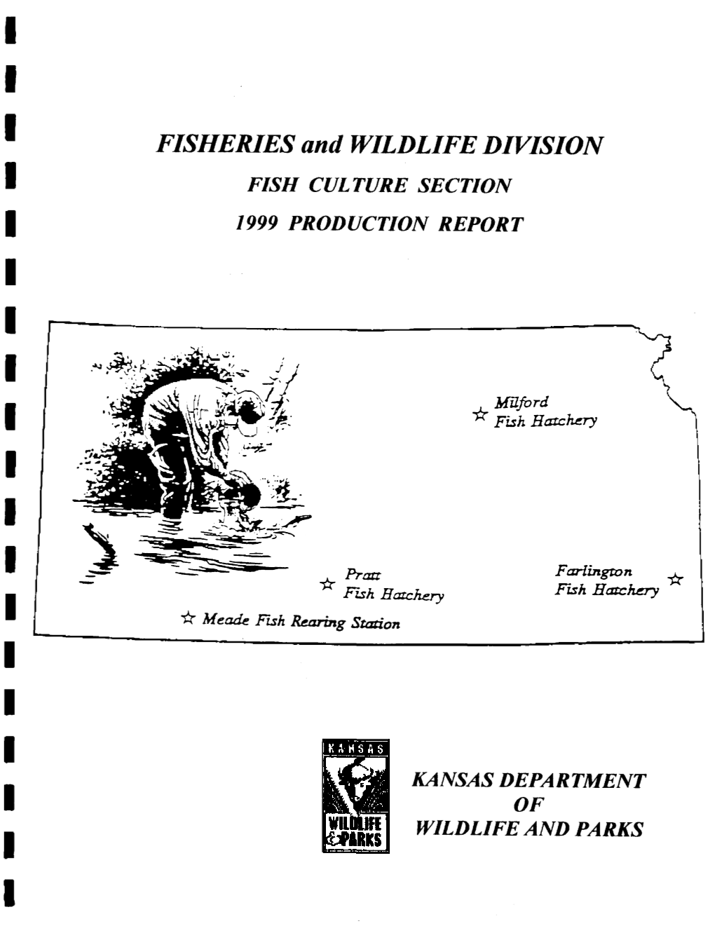 FISHERIES and WILDLIFE DIVISION FISH CULTURE SECTION 1999 PRODUCTION REPORT