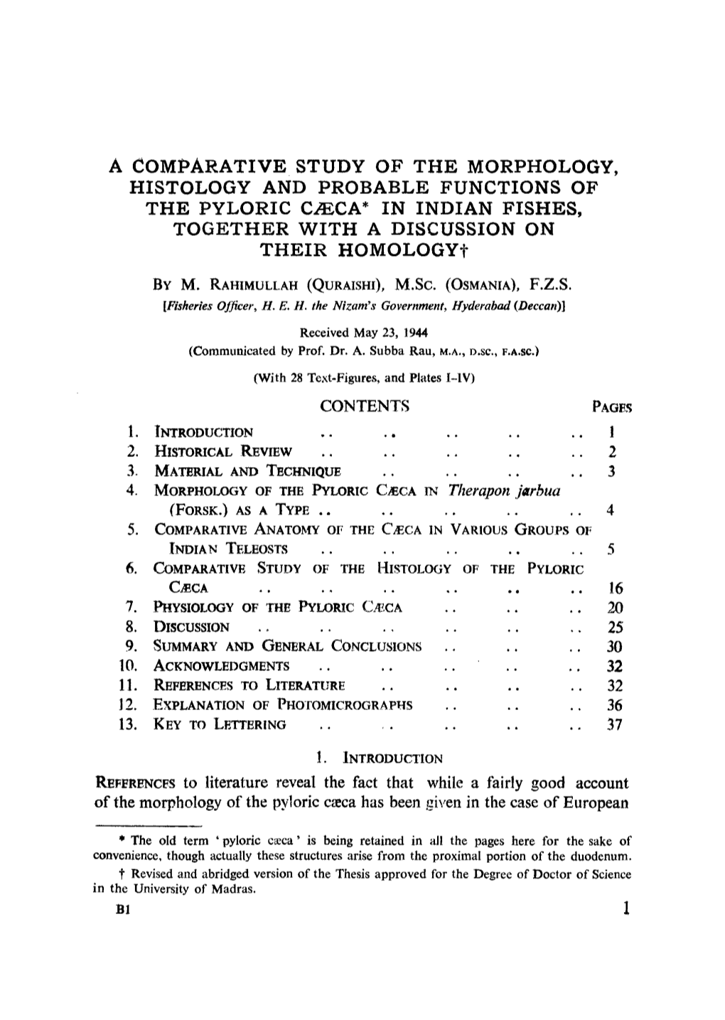 A COMPARATIVE STUDY of the MORPHOLOGY, HISTOLOGY and PROBABLE FUNCTIONS of the PYLORIC CZECA* in INDIAN FISHES, TOGETHER with a -DISCUSSION on THEIR Homologyt