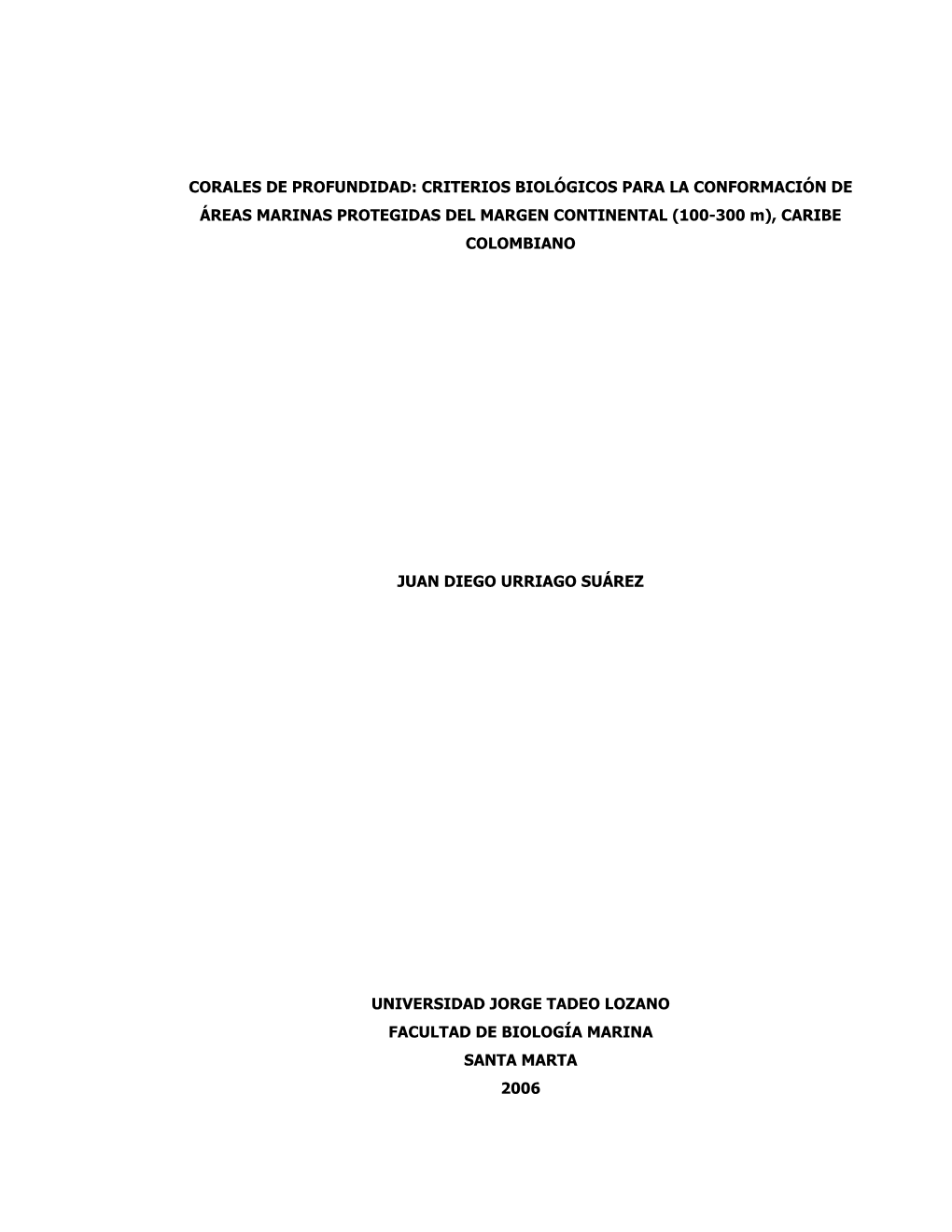 Criterios Biológicos Como Herramienta Para Zonificar Y Declarar Prioritarias Las Comunidades De Coralinas De Aguas Frías