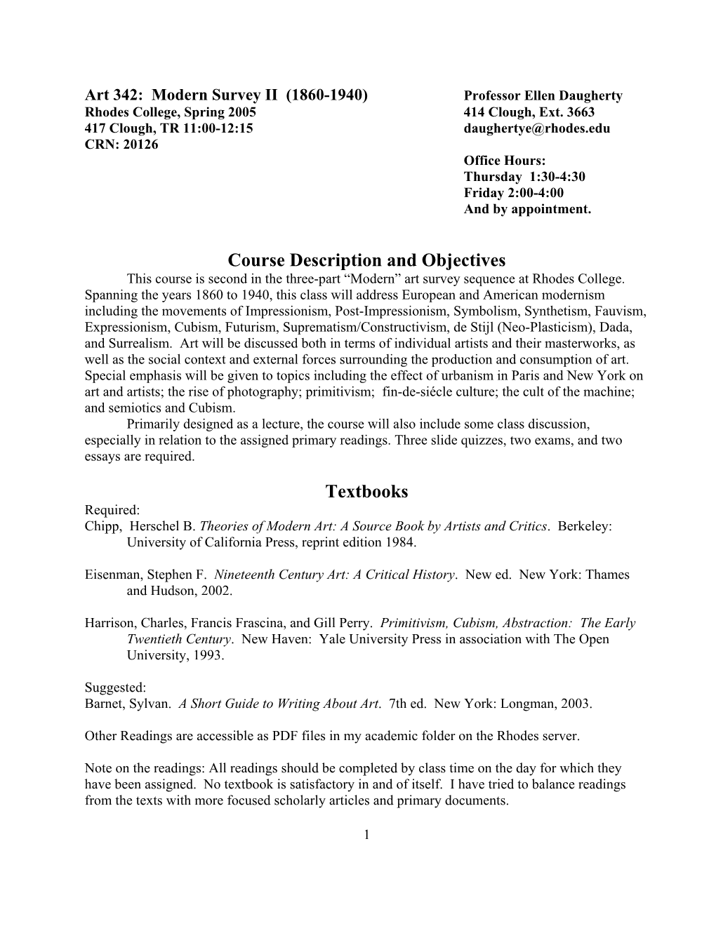 Art 342: Modern Survey II (1860-1940) Professor Ellen Daugherty Rhodes College, Spring 2005 414 Clough, Ext