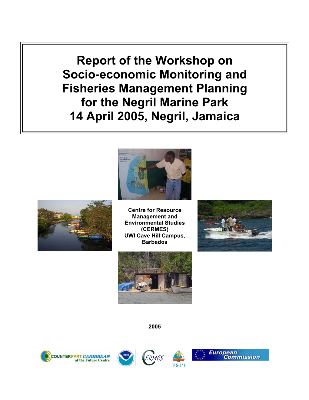 Report of the Workshop on Socio-Economic Monitoring and Fisheries Management Planning for the Negril Marine Park 14 April 2005, Negril, Jamaica