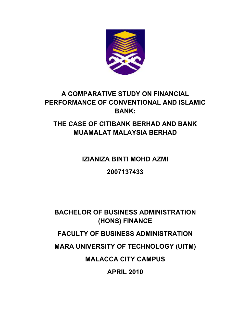 A Comparative Study on Financial Performance of Conventional and Islamic Bank: the Case of Citibank Berhad and Bank Muamalat Malaysia Berhad