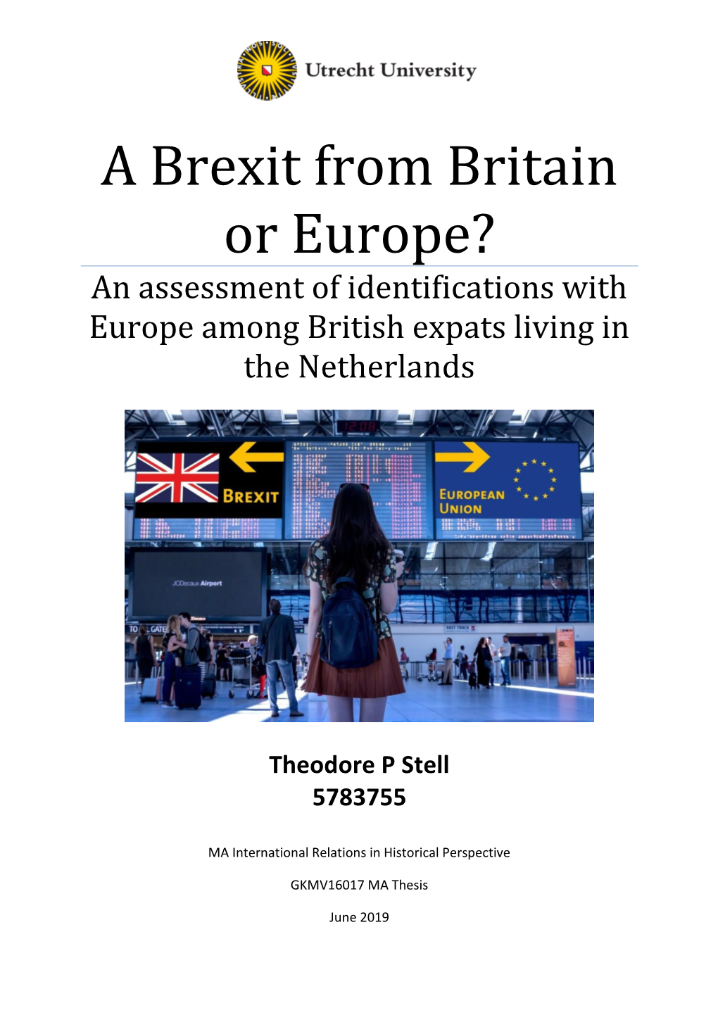 A Brexit from Britain Or Europe? an Assessment of Identifications with Europe Among British Expats Living in the Netherlands