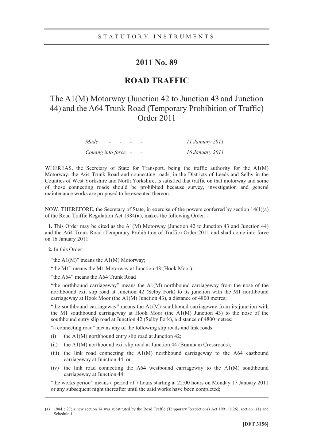 The A1(M) Motorway (Junction 42 to Junction 43 and Junction 44) and the A64 Trunk Road (Temporary Prohibition of Traffic) Order 2011