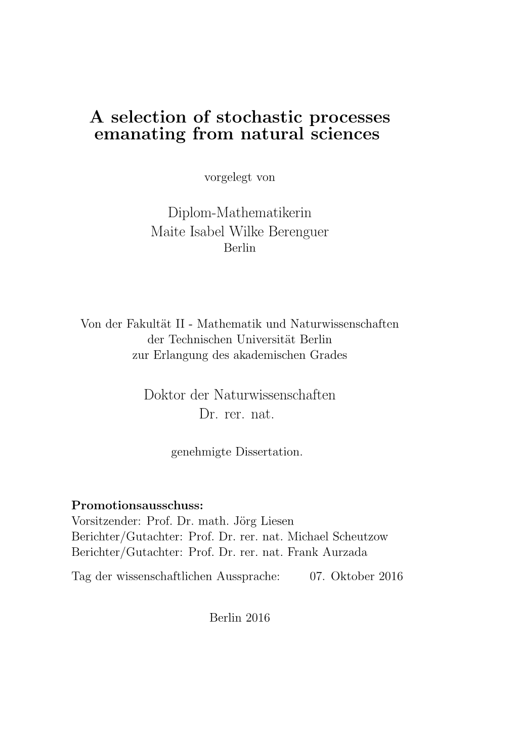 A Selection of Stochastic Processes Emanating from Natural Sciences