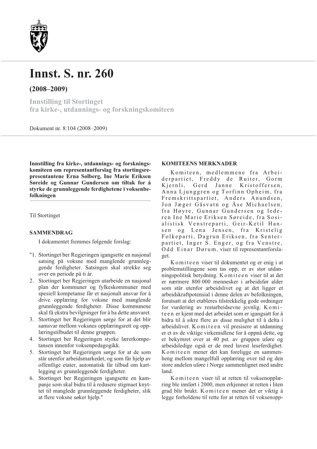 Innst. S. Nr. 260 (2008–2009) Innstilling Til Stortinget Fra Kirke-, Utdannings- Og Forskningskomiteen