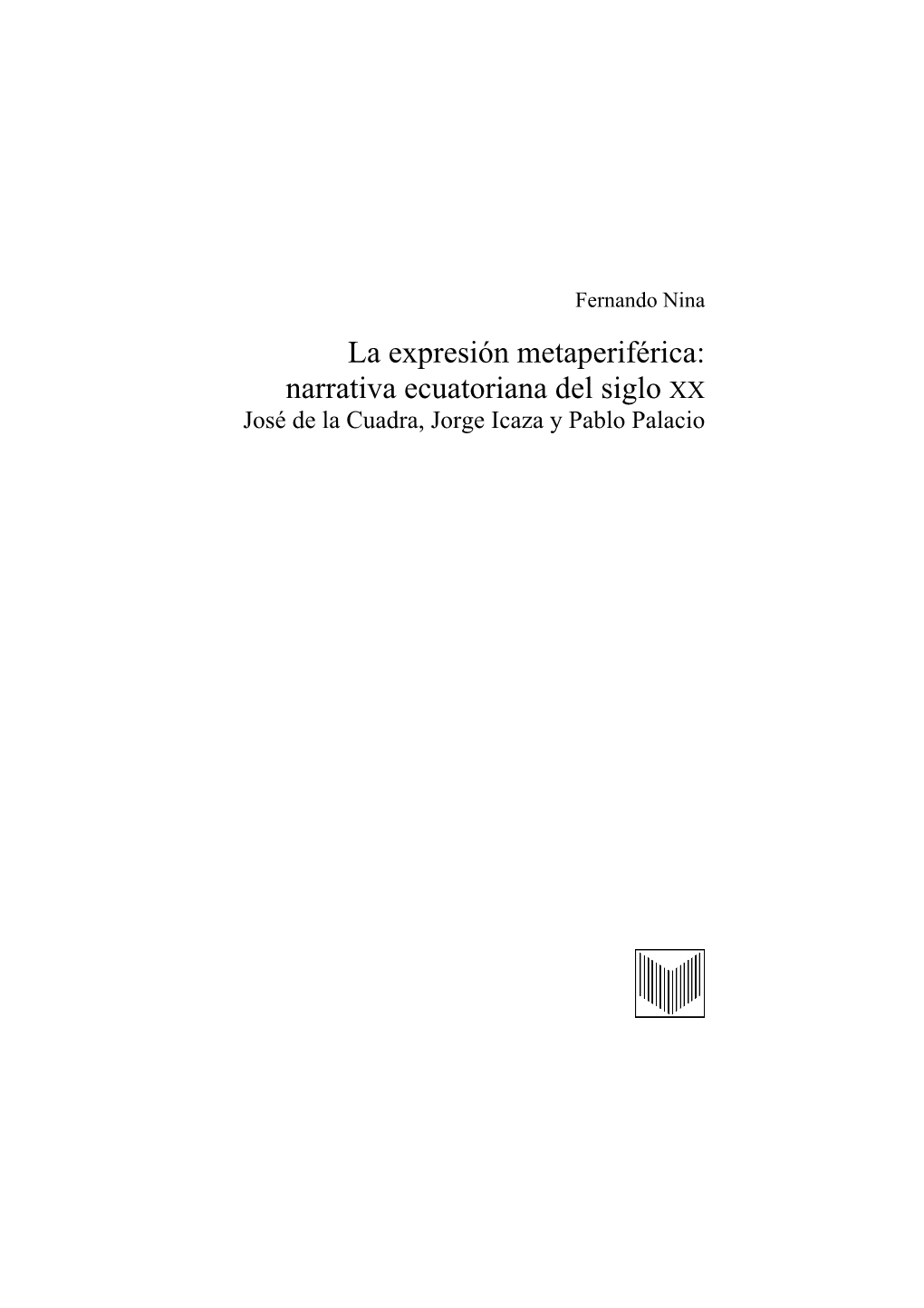 Narrativa Ecuatoriana Del Siglo XX José De La Cuadra, Jorge Icaza Y Pablo Palacio