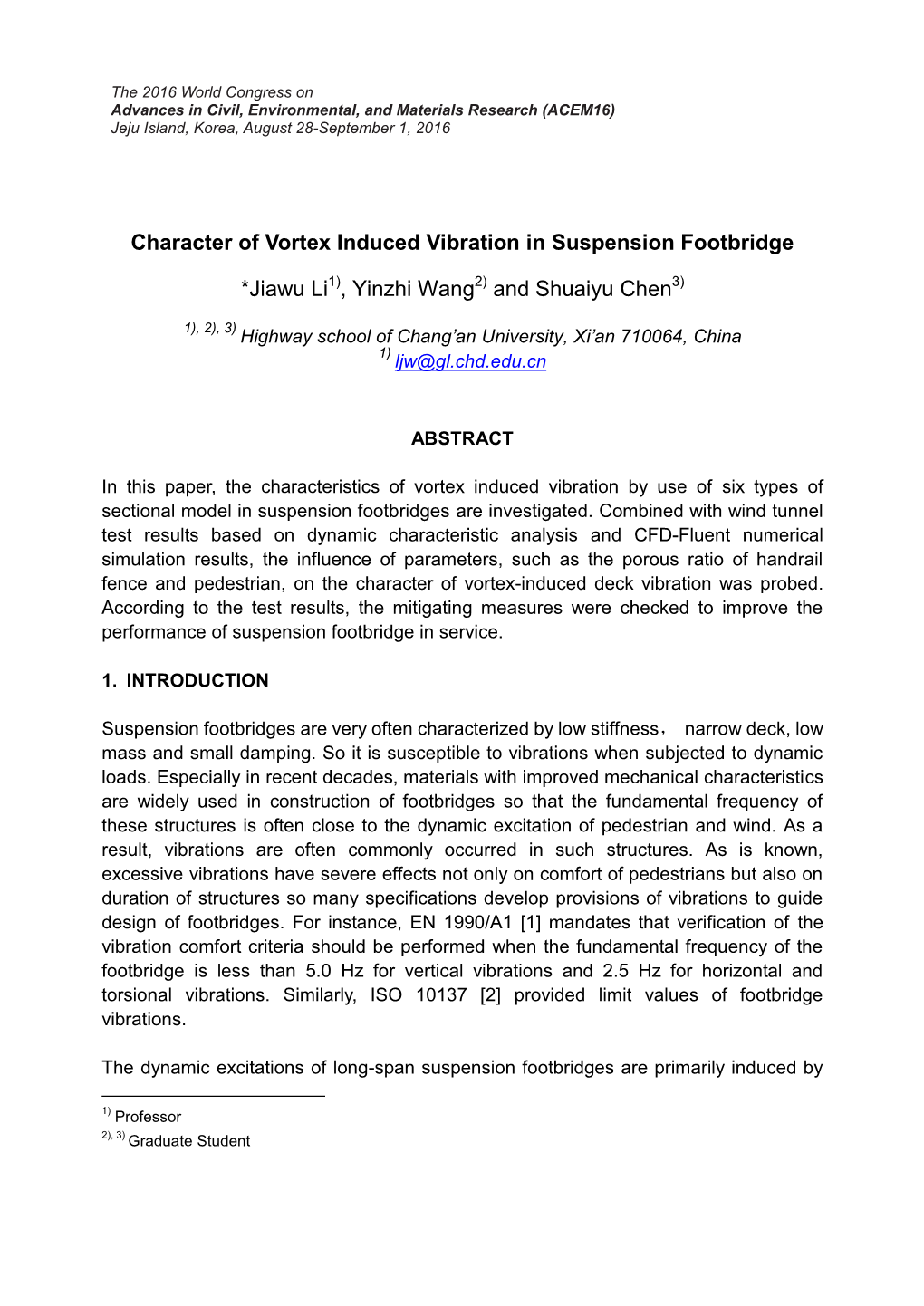 Character of Vortex Induced Vibration in Suspension Footbridge *Jiawu Li , Yinzhi Wang and Shuaiyu Chen